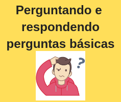 Perguntando e Respondendo