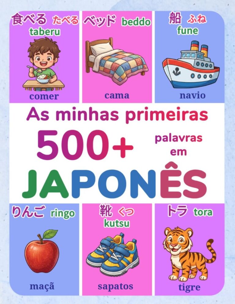 As minhas primeiras 500+ palavras em japonês: Um dicionário ilustrado bilíngue português europeu–japonês para crianças dos 4 aos 9 anos | Aprenda … e ilustrações coloridas (Portuguese Edition)